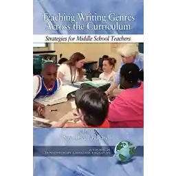 Teaching Writing Genres Across the Curriculum: Strategies for Middle School Teachers (Hc)